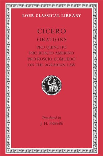 9780674992658: Cicero: Pro Quinctio. Pro Roscio Amerino. Pro Roscio Comoedo. The Three Speeches on the Agrarian Law Against Rullus (Loeb Classical Library No. 240)