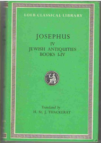 Imagen de archivo de Josephus, vol. IV: Jewish Antiquities, Books I-IV [Loeb Classical Library] a la venta por Windows Booksellers