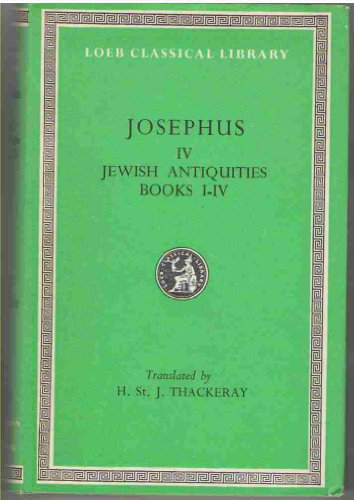 Stock image for Josephus, vol. IV: Jewish Antiquities, Books I-IV [Loeb Classical Library] for sale by Windows Booksellers