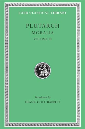 Plutarch: Moralia, Volume III (Loeb Classical Library No. 245)