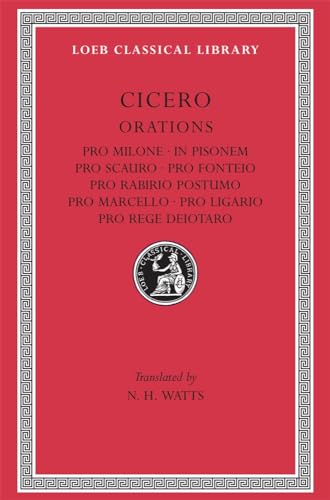 9780674992788: Pro Milone. In Pisonem. Pro Scauro. Pro Fonteio. Pro Rabirio Postumo. Pro Marcello. Pro Ligario. Pro Rege Deiotaro (Loeb Classical Library 252)