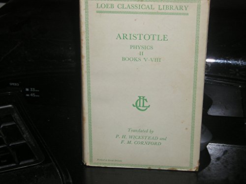 Beispielbild fr Physics, Volume II Books 58 Bks 58 Loeb Classical Library CONTINS TO infoharvardupcouk zum Verkauf von PBShop.store US