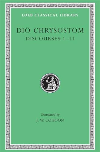Beispielbild fr Dio Chrysostom, I: Discourses I-IX [Loeb Classical Library] zum Verkauf von Windows Booksellers