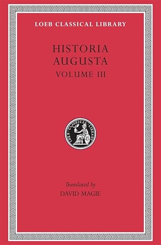 Imagen de archivo de The Scriptores Historiae Augustae III (Loeb Classical Library 263) a la venta por Powell's Bookstores Chicago, ABAA