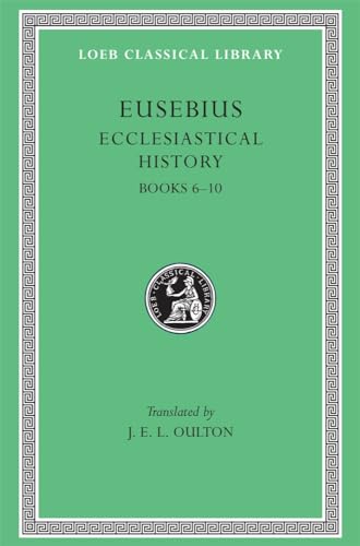 9780674992931: Ecclesiastical History, Volume II: Books 6-10 (Loeb Classical Library)