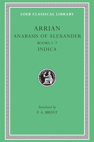 Beispielbild fr Anabasis of Alexander, Volume II: Books 5-7. Indica (Loeb Classical Library 269) zum Verkauf von WorldofBooks