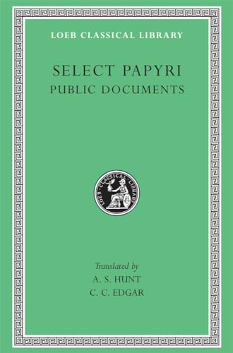 9780674993129: Select Papyri, Volume II, Public Documents: Codes and Regulations, Edicts and Orders, Public Announcements, Reports of Meetings, Judicial Business, ... and Others (Loeb Classical Library No. 282)