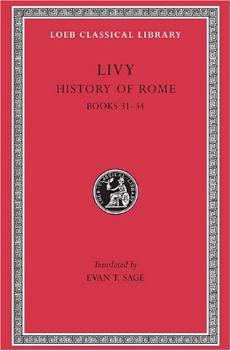 Livy IX: Books XXXI-XXXIV (Loeb Classical Library 295)