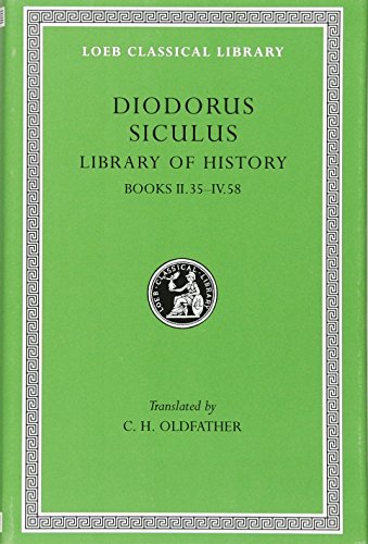Imagen de archivo de Diodorus Siculus: Library of History, Volume II, Books 2.35-4.58 (Loeb Classical Library No. 303) a la venta por Avol's Books LLC