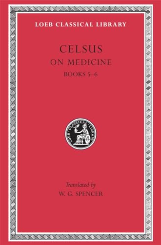 Celsus: On Medicine, Volume II, Books 5-6 (Loeb Classical Library No. 304) (9780674993358) by Celsus