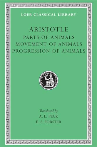 Imagen de archivo de Aristotle: Parts of Animals. Movement of Animals. Progression of Animals (Loeb Classical Library No. 323) a la venta por A Book By Its Cover