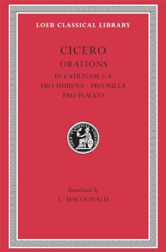 Stock image for Orations - in Catilinam I-IV, Pro Murena, Pro Sulla, Pro Flacco L324 V10 (Trans. Macdonald) (Latin) for sale by PBShop.store US