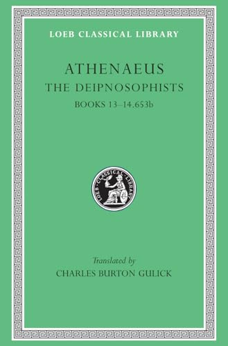 Imagen de archivo de Athenaeus The Deipnosophists Books XIII-XIV a la venta por The Chester Bookworm