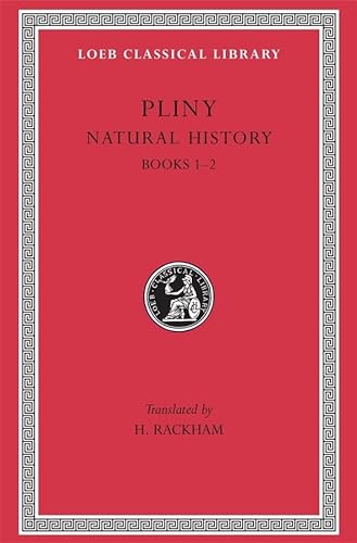 Stock image for Pliny: Natural History, Volume I, Books 1-2 (Loeb Classical Library No. 330) for sale by Ergodebooks