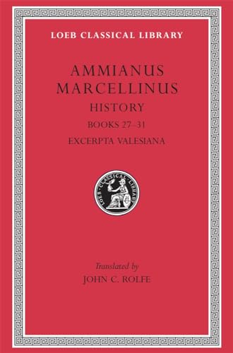 Beispielbild fr Ammianus Marcellinus: Roman History, Volume III, Books 27-31. Excerpta Valesiana (Loeb Classical Library No. 331) (English and Latin Edition) zum Verkauf von Half Price Books Inc.