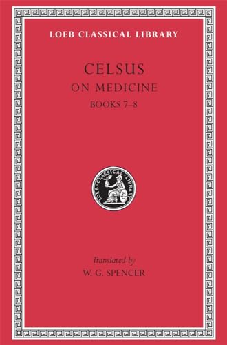 Stock image for Celsus: On Medicine, Vol. 3 (De Medicina, Vol. 3), Books 7-8 (Loeb Classical Library, No. 336) (Volume III) for sale by GoldBooks