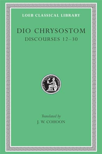 9780674993747: Dio Chrysostom: Discourses 12-30 (Loeb Classical Library No. 339)