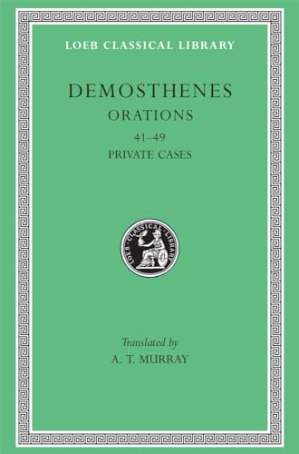 Demosthenes. V. Private Orations XlI-XLIX. With an English Translation By A. T. Murray