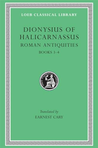 Beispielbild fr Dionysius of Halicarnassus II: The Roman Antiquities, Books III-IV (Loeb Classical Library 347) zum Verkauf von Powell's Bookstores Chicago, ABAA