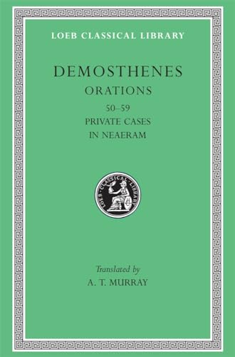 Beispielbild fr Demosthenes: Orations (50-58). Private Cases In Neaeram (59) (Loeb Classical Library No. 351) (Volume VI) zum Verkauf von HPB-Red