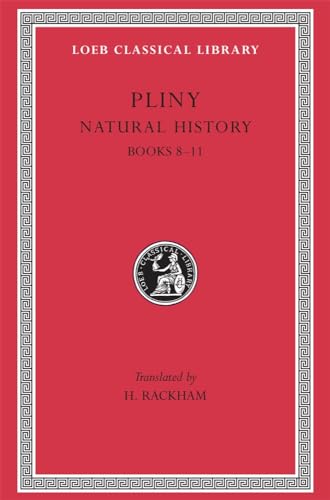 Pliny: Natural History, Volume III, Books 8-11 (Loeb Classical Library No. 353) (9780674993891) by Pliny