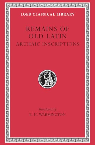 

Remains of Old Latin, Volume IV Archaic Inscriptions Archaic Inscriptions v 4 Loeb Classical Library CONTINS TO infoharvardupcouk