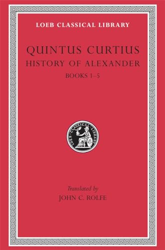 9780674994058: History of Alexander, Volume I: Books 1-5 (Loeb Classical Library)