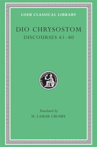 9780674994249: Dio Chrysostom: Discourses Lxi-Lxxx/Lcl 385