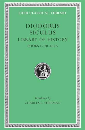Stock image for Diodorus Siculus: Library of History, Volume VII, Books 15.20-16.65 (Loeb Classical Library No. 389) for sale by Books Unplugged