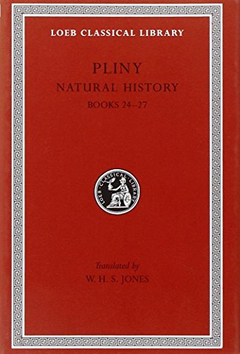 

Pliny: Natural History VII Books XXIV-XXVII, 2nd edition [Loeb Classical Library] [LCL 393]