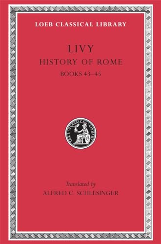 Stock image for History of Rome, Volume XIII: Books 43-45 (Loeb Classical Library 396) for sale by WorldofBooks