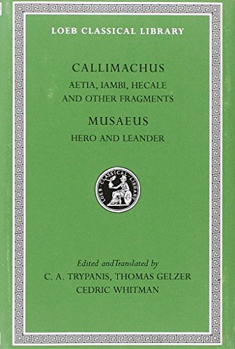 9780674994638: Callimachus: Aetia, Iambi, Hecale and Other Fragments.; Musaeus: Hero and Leander (Loeb Classical Library No. 421)