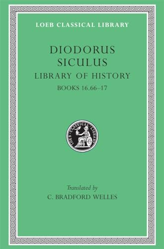 Imagen de archivo de Diodorus Siculus: Library of History, Volume VIII, Books 16.66-17 (Loeb Classical Library No. 422) a la venta por SecondSale