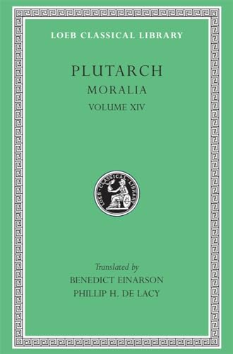 Beispielbild fr Plutarch: Moralia, Volume XIV, That Epicurus Actually Makes a Pleasant Life Impossible. Reply to Colotes in Defence of the Other Philosophers. (Loeb Classical Library No. 428) zum Verkauf von Ergodebooks