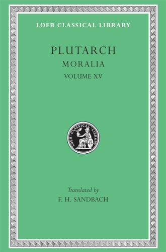 Beispielbild fr Moralia, Volume XV: Fragments (Loeb Classical Library 429) (Loeb Classical Library *CONTINS TO info@harvardup.co.uk) zum Verkauf von Monster Bookshop