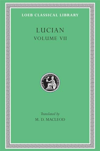 Lucian, Vol. 7: Dialogues of the Dead / Dialogues of the Sea-Gods / Dialogues of the Gods / Dialogues of the Courtesans (Loeb Classical Library, No. 431) (English and Greek Edition) (9780674994751) by Lucian