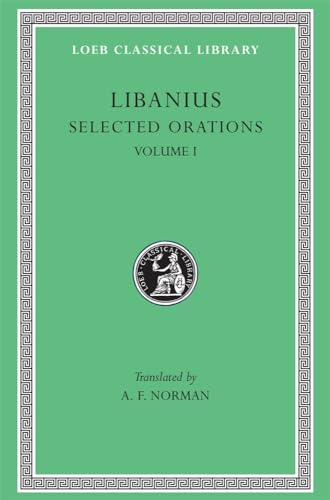 Stock image for Libanius: Selected Orations, Volume I, Julianic Orations (Loeb Classical Library No. 451) for sale by Jackson Street Booksellers