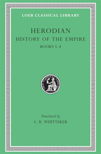 Stock image for History of the Empire, Volume II: Books 5-8 (Loeb Classical Library; 455) for sale by MARCIAL PONS LIBRERO