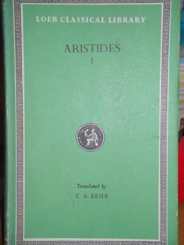 Stock image for Aristides, Vol. 1: Panathenaic Oration and In Defence of Oratory (Loeb Classical Library, No. 458) (Volume I) (English and Ancient Greek Edition) for sale by Avol's Books LLC