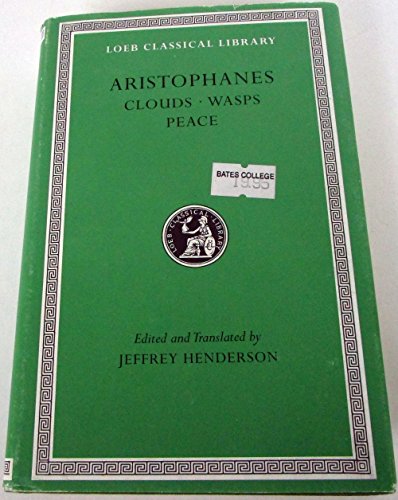 Stock image for Aristophanes: Clouds. Wasps. Peace (Loeb Classical Library No. 488) for sale by Zubal-Books, Since 1961