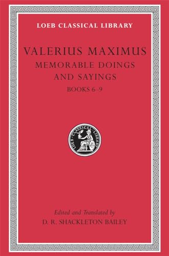 Beispielbild fr Valerius Maximus: Memorable Doings and Sayings, Volume II, Books 6-9 (Loeb Classical Library No. 493) zum Verkauf von HPB-Red