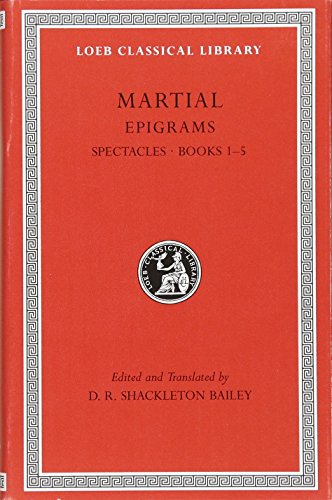 Imagen de archivo de Martial Epigrams Spectacle Books 1-5 (Loeb Classical Library) a la venta por medimops