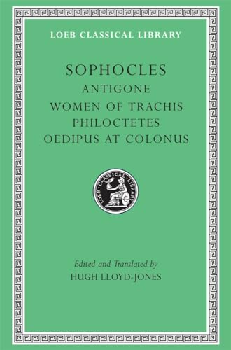 9780674995581: Antigone. The Women of Trachis. Philoctetes. Oedipus at Colonus (Loeb Classical Library 21)