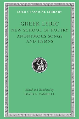 Beispielbild fr Greek Lyric. 5 The New School of Poetry and Anonymous Songs and Hymns zum Verkauf von Blackwell's