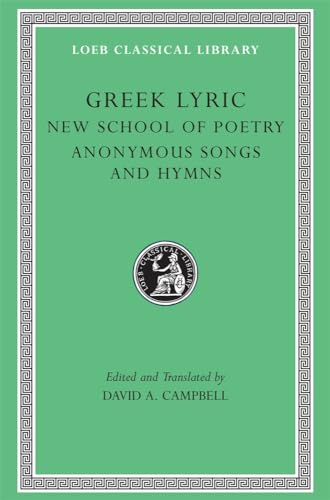 GREEK LYRIC Volume V: the New School of Poetry and Anonymous Songs and Hymns
