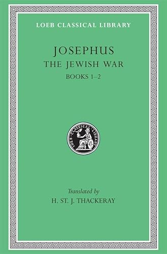 9780674995680: The Jewish War, Volume I: Books 1-2 (Loeb Classical Library)