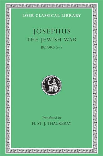 Imagen de archivo de The Jewish War, Volume Iii: Books 5-7. With An English Translation By H. St. J. Thackeray (Loeb Classical Library 210) a la venta por William H. Allen Bookseller