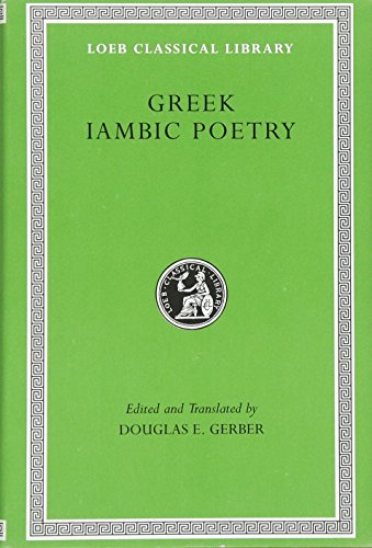 9780674995819: Greek Iambic Poetry: From the Seventh to the Fifth Centuries BC (Loeb Classical Library 259)