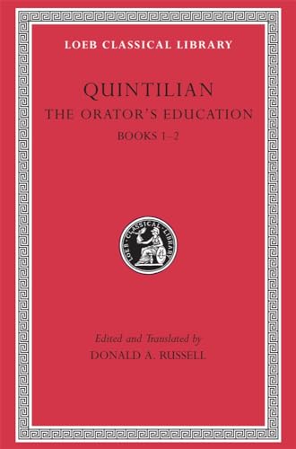 The Orator's Education, Volume I: Books 1-2 (Loeb Classical Library)