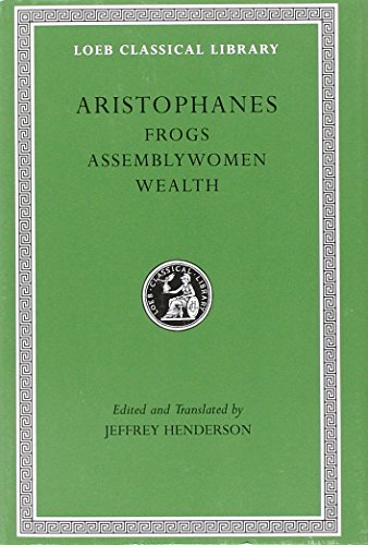 Beispielbild fr Frogs. Assemblywomen. Wealth (Loeb Classical Library 180) zum Verkauf von WorldofBooks